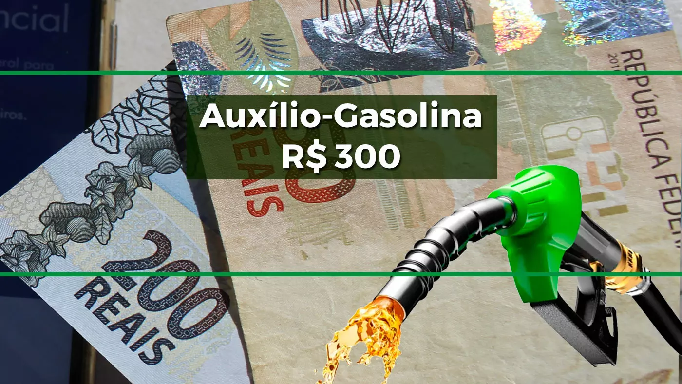 Auxílio-Gasolina de até R$300 para todo o país; veja quando começa