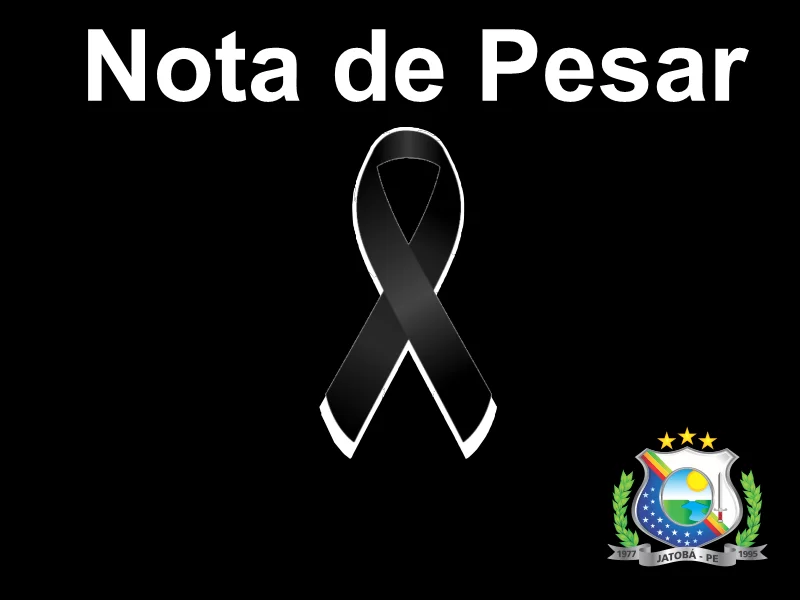 Prefeitura Municipal de Jatobá emite Nota de Pesar pelo falecimento do colaborador José Alfredo Florêncio Leite