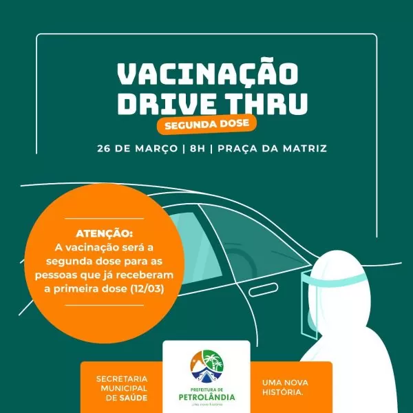PETROLÂNDIA: Secretaria Municipal de Saúde aplicará nesta sexta (26), no formato Drive-Thru a 2ª dose da vacina para os idosos vacinados dia 12/03