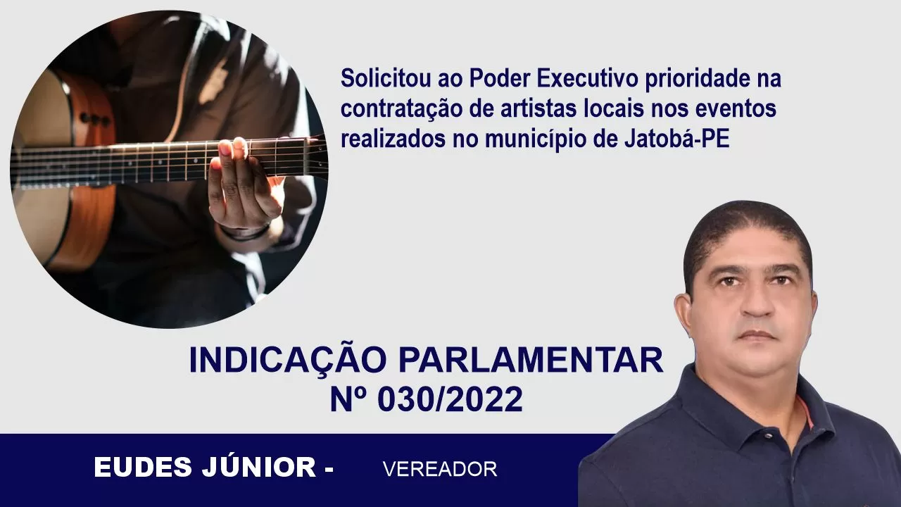 JATOBÁ: Vereador Eudes Jr solicita prioridade para a contratação dos artistas locais em eventos festivos do município